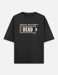 Social Battery: Dead — Oversized Graphic Tee | Black